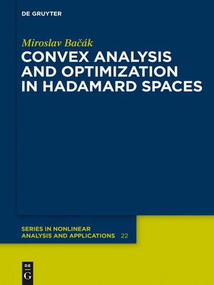 cover image of Convex Analysis and Optimization in Hadamard Spaces